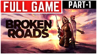 Broken Roads Full Gameplay Walkthrough Part - 1