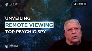 Inside World of Remote Viewing: Joseph McMoneagle, Army's Stargate Project Remote Viewer | EOC Ep.13