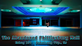 The Abandoned Phillipsburg Mall, NJ | an exanimate Crown American dead mall | ExLog 107, Phase VI