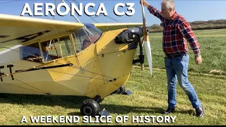 Aeronca C3 - A Weekend Slice Of History