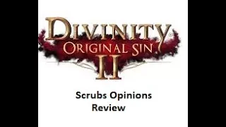 Divinity : Original Sin 2 Review (Scrubs opinions)