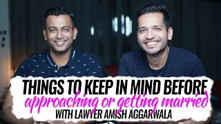 Lawyer Amish Aggarwala Reveals Things To Keep In Mind Before Approaching or Getting Married.