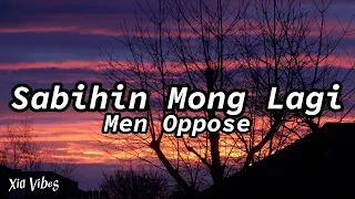 Men oppose -Sabihin Mong Lagi lyrics