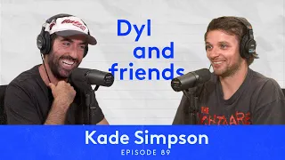 Dyl & Friends | #89 Kade Simpson