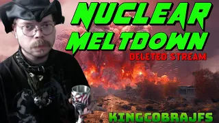 Nuclear Meltdown with KingCobraJFS "Deleted Stream"
