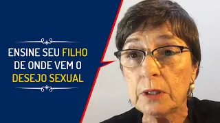 ENSINE SEU FILHO DE ONDE VEM O DESEJO SEXUAL| Lena Vilela - Educadora em Sexualidade