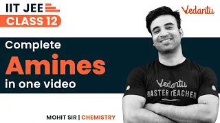 Amines Class 12 | One-Shot | JEE 2023 | Mohit Ryan Sir | @JEEVedantu