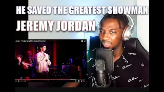 Jeremy Jordan - "The day I saved 'The Greatest Showman'"| REACTION **AS GOOD AS THE MOVIE!**