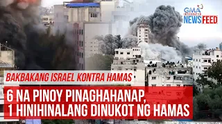 6 na Pinoy pinaghahanap, 1 hinihinalang dinukot ng Hamas | GMA Integrated Newsfeed