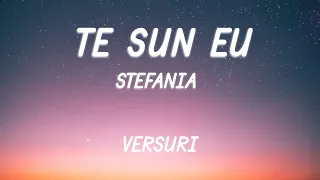 Stefania - Te sun eu | Lyric Video