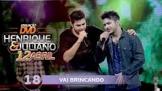 Henrique e Juliano - VAI BRINCANDO - DVD Ao vivo em Palmas