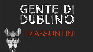 GENTE DI DUBLINO - I RIASSUNTINI
