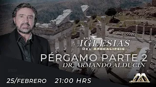 Pérgamo - Parte 2 | Las Iglesias del Apocalipsis | Dr. Armando Alducin