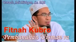 Awal Mula Pembunuhan Ustman Bin Affan Ustadz Adi Hidayat, Sejarah Fitnah Kubro dan Pengaruh Dahwah