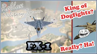 FX1, Dogfight Specialist Or Dog Poop Specialist In Military Tycoon Roblox?