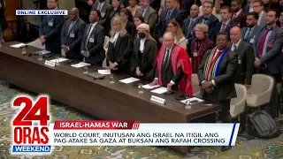 ONLINE EXCLUSIVE: World Court, inutusan ang Israel na itigil ang pag-atake sa... | 24 Oras Weekend