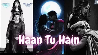 Ha Tu Hain_Wonder Woman Loves Superman_New Hindi Song #galgadot #henrycavill #batmanvsuperman_I'm Yk