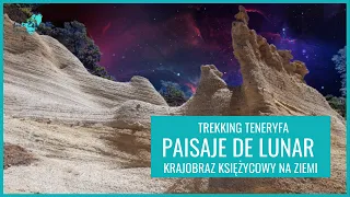 Co warto zobaczyć na Teneryfie |  Krajobraz księżycowy | Paisaje de Lunar  | Trekking Teneryfa