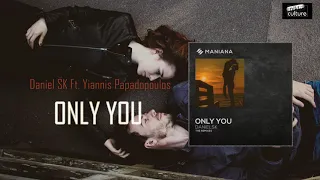 DanielSK Feat. Yannis Papadopoulos - Only You (Nikko Culture Remix)
