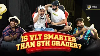 Are VLT Creators Smarter Than A 6th Grader ? | ft.@RakaZoneGaming @JimmyGaming69 @OfficialEupHo @lordbathura