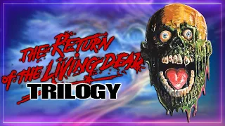 The Return Of The Living Dead Trilogy