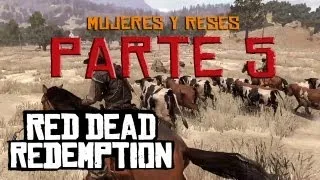 Red Dead Redemption - Modo Campaña | Parte 5 - "Mujeres y reses"