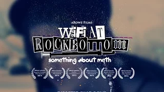 Wifi at Rock Bottom: Something About Meth (Documentary)