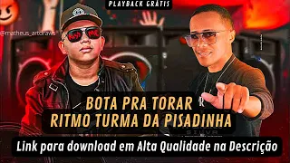 PLAYBACK - BOTA PRA TORAR - RITMO TURMA DA PISADINHA