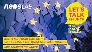 Let's Talk@Lunch: Exit-Strategie der EU - Wie gelingt die Krisenbewältigung?