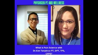 What is Pain Science with Dr. Ken Tanpinco PT, DPT, TPS, CFPS?