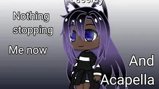 Nothing Stopping Me and Acapella || Gacha Club || Midnight_Shadow Presents || Old ||