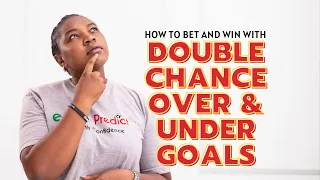 Double Chance and Over/Under goals - How to Bet and Win with It