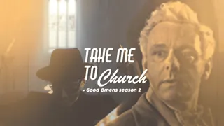 Aziraphale & Crowley || Take Me To Church