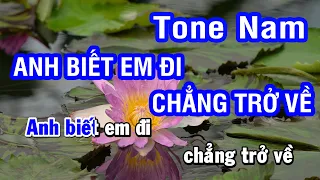 Karaoke Anh Biết Em Đi Chẳng Trở Về Tone Nam (Eb) | Nhan KTV