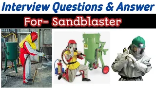 Sandblasting || Important Interview Questions & Answer for Sandblaster ||