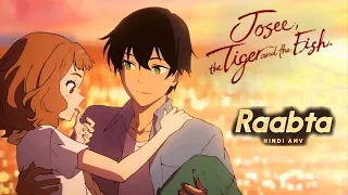 Raabta Arijit Singh AMV | Josee, the Tiger and the Fish amv | Hindi AMV | The Uncaged