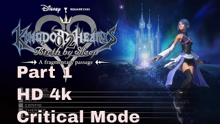 Kingdom Hearts 0.2: Birth by Sleep – A Fragmentary Passage Part 1 Critical Mode 4k HD