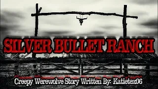 Silver Bullet Ranch | Written By: Katietex06 | #WerewolveStory #TeamFEAR