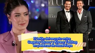 El telón del secreto entre Cagatay Ulusoy y Kivanc Tatlitug en palabras de Hazal Kaya #hazalkaya