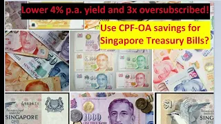 6 months Treasury Bill ladder? Use CPF-OA money?