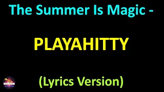 Playahitty - The Summer Is Magic - Radio Mix (Lyrics version)