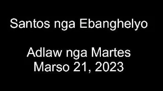 March 21, 2022 Daily Gospel Reading Cebuano Version