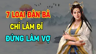 Sống Ở Đời Khôn Ngoan Phải Biết 7 Loại Đàn Bà Chỉ Làm Đĩ Đừng Lấy Làm Vợ - NTG