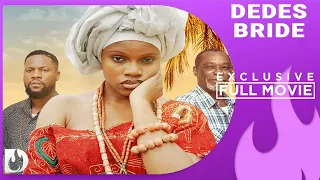 Dedes Bride - Exclusive Blockbuster Nollywood Passion Movie Full 2023