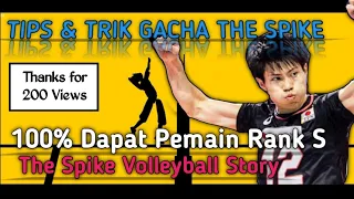 GACHA THE SPIKE VOLLEYBALL STORY  !! TIPS & TRIK GACHA PEMAIN RANK S THE SPIKE