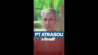 Como o PT atrasou o Brasil? - Felipe D'Ávila 30
