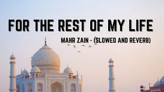 For the rest of my life (slowed and reverb) | Mahr Zain | vocals only