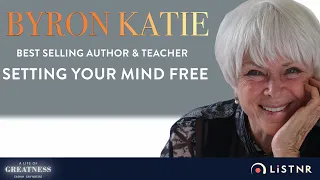 Byron Katie|Release Your Mind From Negative Thoughts|A Life Of Greatness with Sarah Grynberg