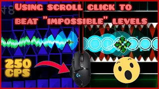 Using scroll click to beat "impossible" levels in Geometry Dash (200+ CPS)