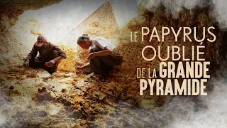 Le Papyrus Oublié de la Grande Pyramide | Documentaire